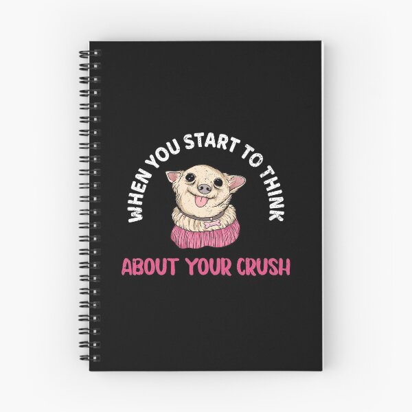 Item preview, When You Start To Think About Your Crush - Funny  designed and sold by ildafdhome.