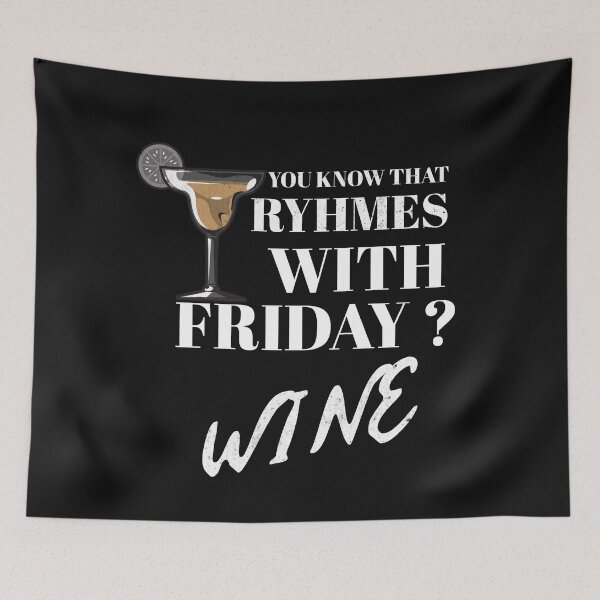 Item preview, You know what rhymes with friday Wine designed and sold by Alan-NY.