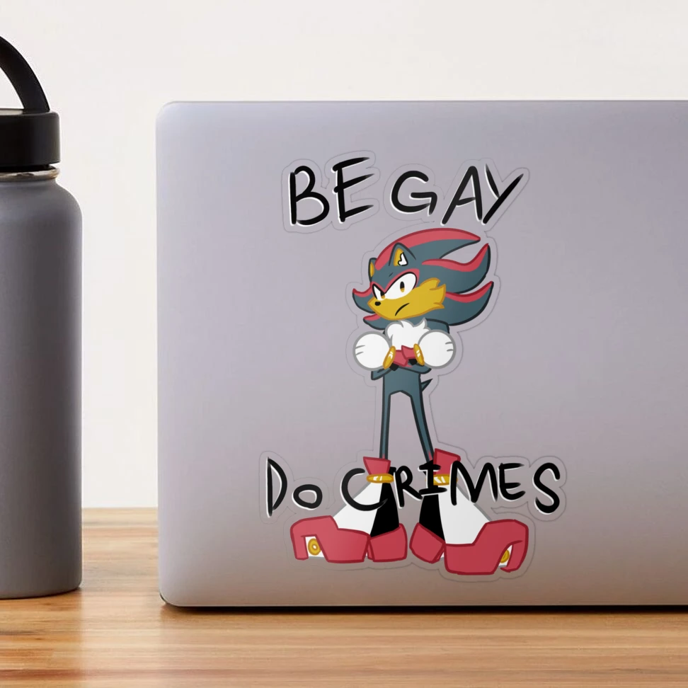 Shadow The Hedgehog Be Gay Do Crimes