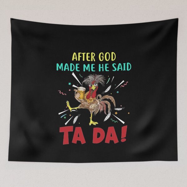Item preview, After God Made Me He said Ta-da Funny Chicken designed and sold by nguyenchimina.