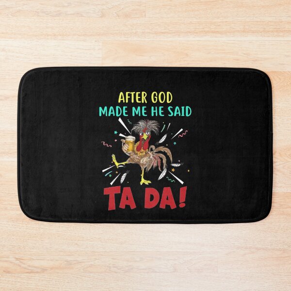 Item preview, After God Made Me He said Ta-da Funny Chicken designed and sold by nguyenchimina.