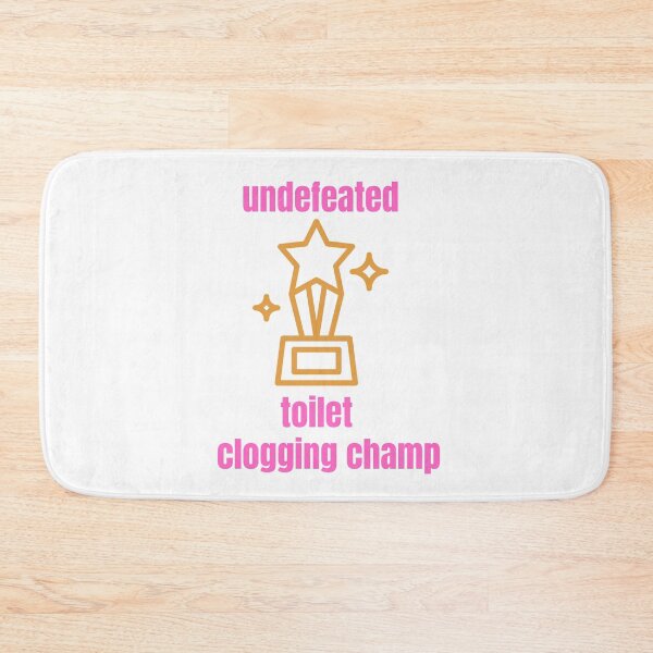 Item preview, Undefeated toilet clogging champ designed and sold by ABcreating.