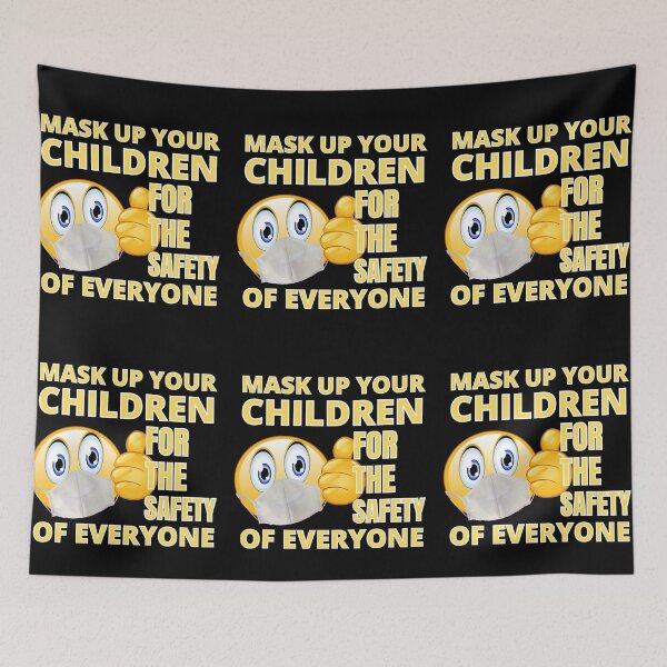 Item preview, Mask Up Your Children For The Safety Of Everyone designed and sold by RGRamsey.