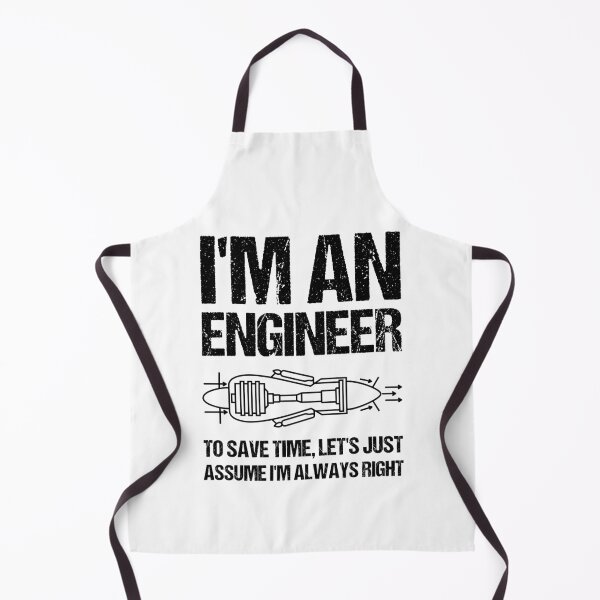 Item preview, Funny Engineering Quote. I'm An Engineer To Save Time Let's Just Assume I'm Always Right designed and sold by TashaVector.