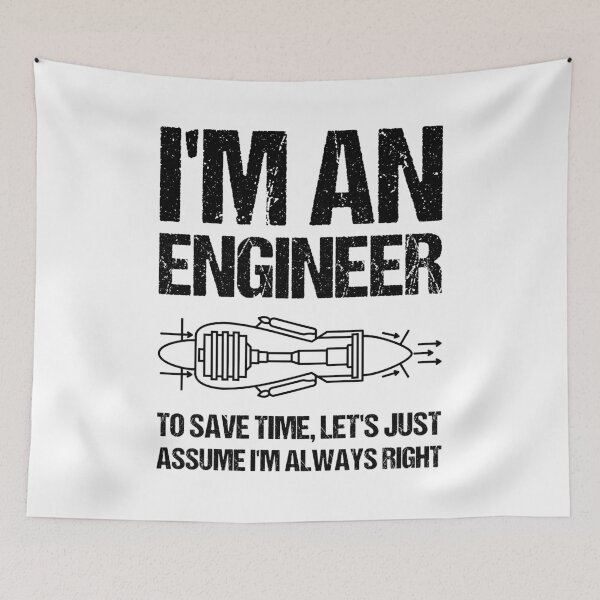 Item preview, Funny Engineering Quote.  I'm An Engineer To Save Time Let's Just Assume I'm Always Right designed and sold by TashaVector.