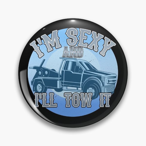 Item preview, I'm Sexy And I'll Tow It designed and sold by wrestletoys.