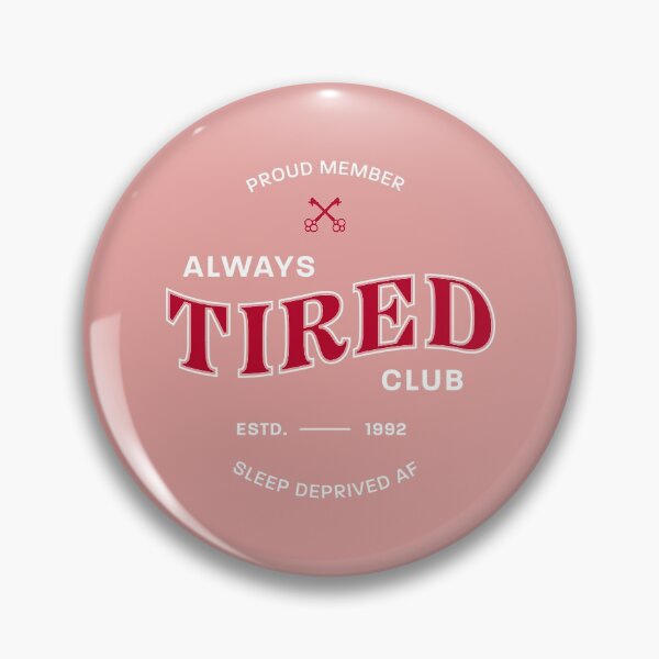 Item preview, Always tired club designed and sold by Emma Lee.
