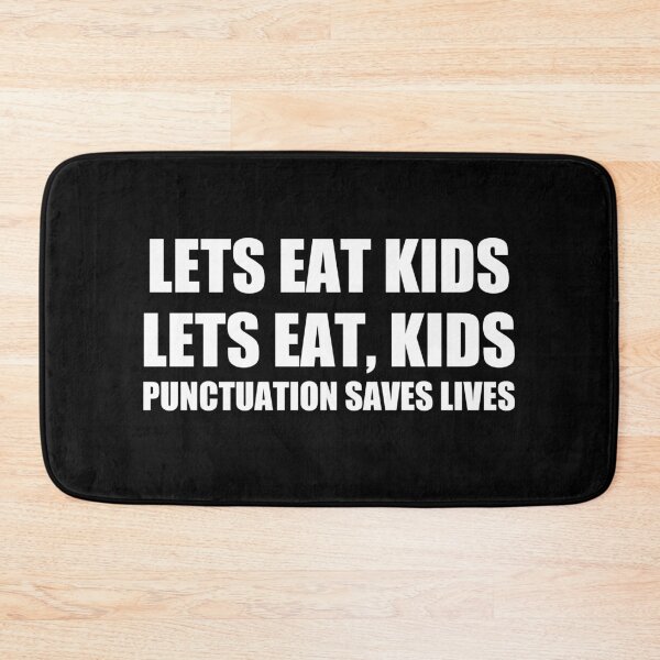 Item preview, Let's Eat Kids Punctuation Saves Lives, Funny designed and sold by Avishy.