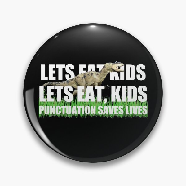 Artikelvorschau, Let's Eat Kids Satzzeichen rettet Leben, cool entworfen und verkauft von Avishy.