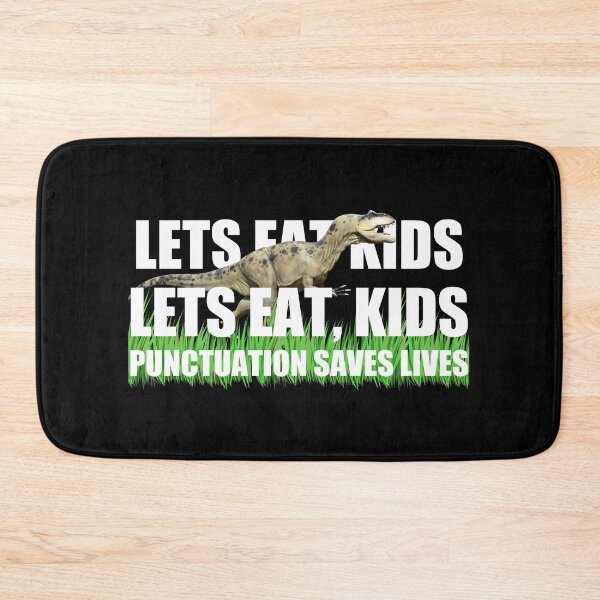 Item preview, Let's Eat Kids Punctuation Saves Lives, Cool designed and sold by Avishy.