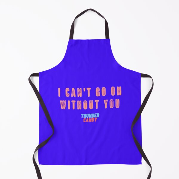 Item preview, I can't go on without you designed and sold by thundercandy.