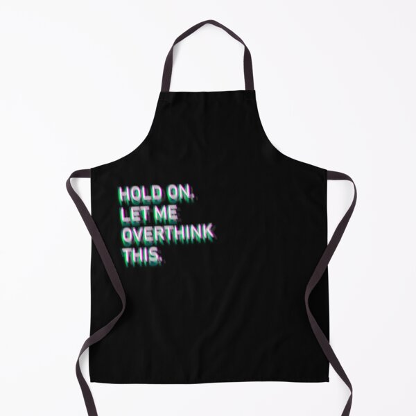 Item preview, Hold On Let Me Over Think This Funny Depression Quote designed and sold by mirzadesign.