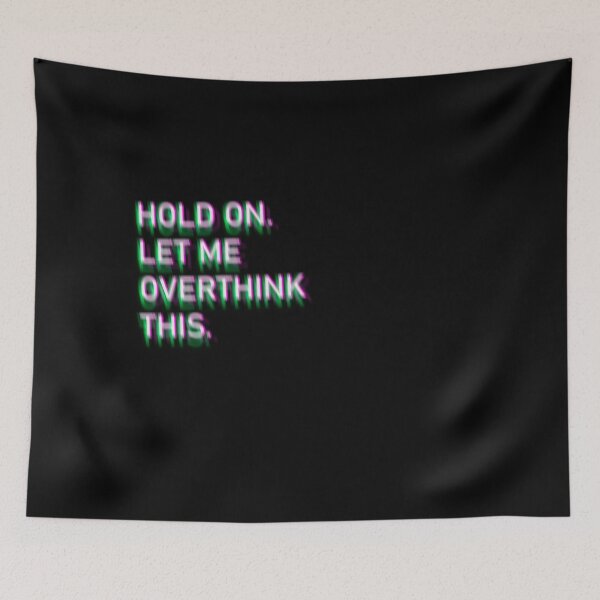 Item preview, Hold On Let Me Over Think This Funny Depression Quote designed and sold by mirzadesign.