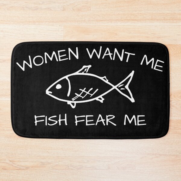 Item preview, Women Want Me Fish Fear Me - Funny Fishing designed and sold by mewsis.