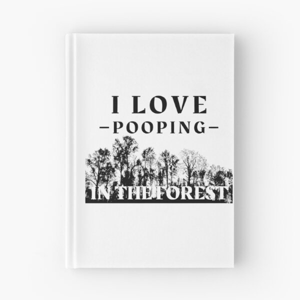 Item preview, Kopie von Kopie von Kopie von I Love Pooping In The Woods designed and sold by OMdesigns93.