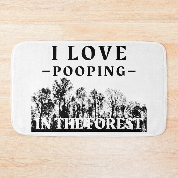 Item preview, Kopie von Kopie von Kopie von I Love Pooping In The Woods designed and sold by OMdesigns93.