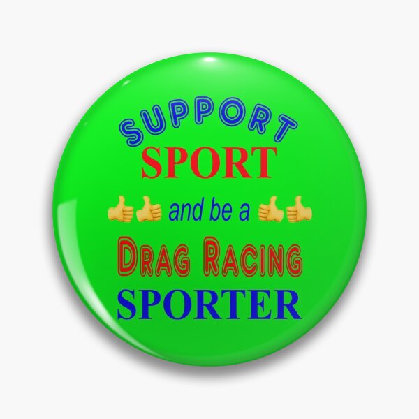 Item preview, Support Sport and be a Drag Racing Sporter designed and sold by captainpeter.
