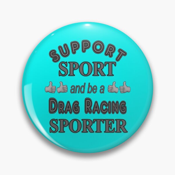Item preview, Support Sport and be a Drag Racing Sporter designed and sold by captainpeter.