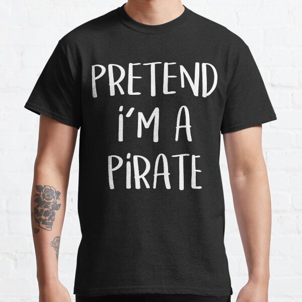 Item preview, Pretend I'm A Pirate Costume Funny Halloween Party  designed and sold by khongsaodau.