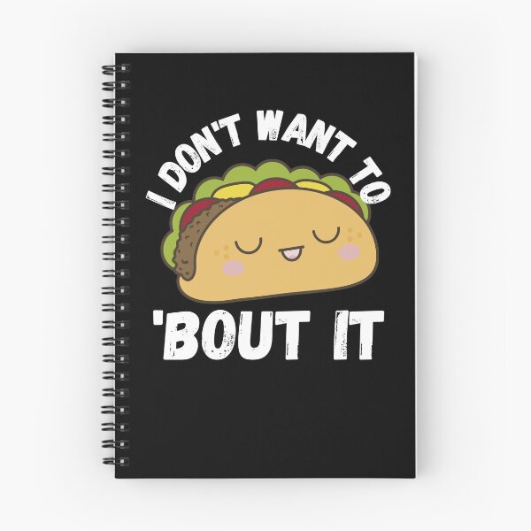 Item preview, I Don't Want To Taco Bout It designed and sold by RGRamsey.