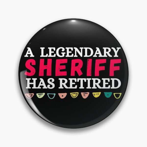 Item preview, a legendary sheriff has retired designed and sold by ronaldsonou.