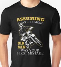 Motocross - angenommen, dass ich wie die meisten alten Männer war, war Ihr erster Fehler T-shirts Slim Fit T-Shirt