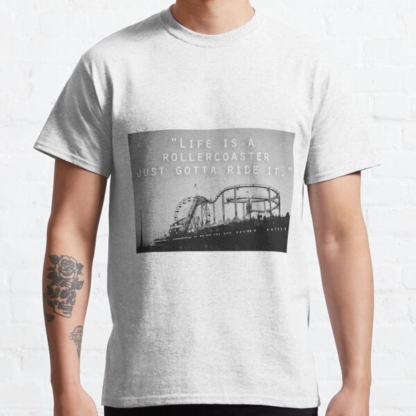 Life Is A Rollercoaster T Shirts for Sale Redbubble