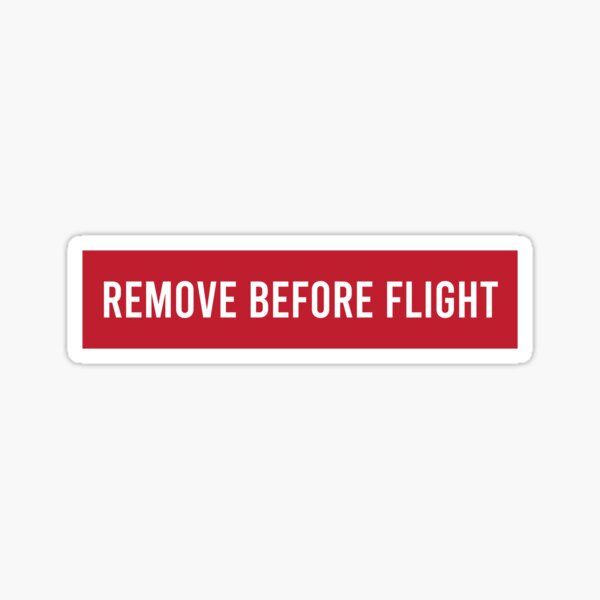 REMOVE BEFORE FLIGHT Sticker