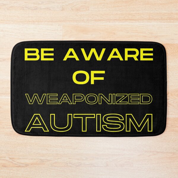 Item preview, Weaponized Autism designed and sold by Trendy Merch 90.