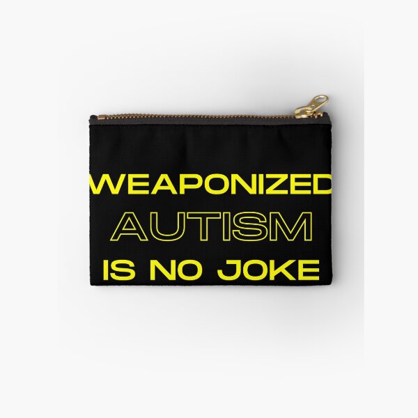 Item preview, Weaponized Autism is no joke designed and sold by Trendy Merch 90.