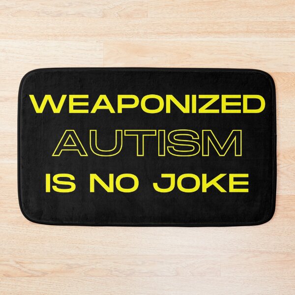 Item preview, Weaponized Autism is no joke designed and sold by Trendy Merch 90.