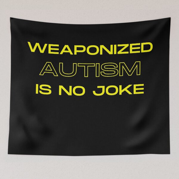 Item preview, Weaponized Autism is no joke designed and sold by Trendy Merch 90.