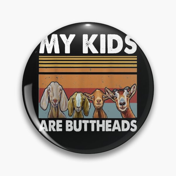 Item preview, My kids are buttheads | Goat Farming | Farmer's Wife Tee | Vintage Finish designed and sold by NewDayDesigns.