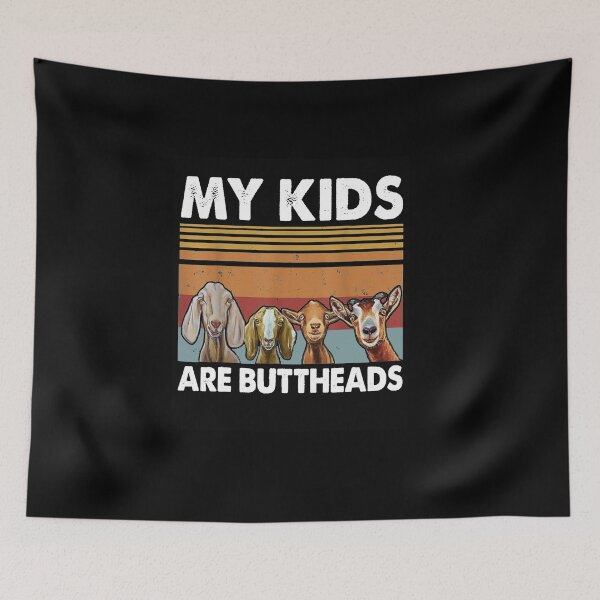 Item preview, My kids are buttheads | Goat Farming | Farmer's Wife Tee | Vintage Finish designed and sold by NewDayDesigns.