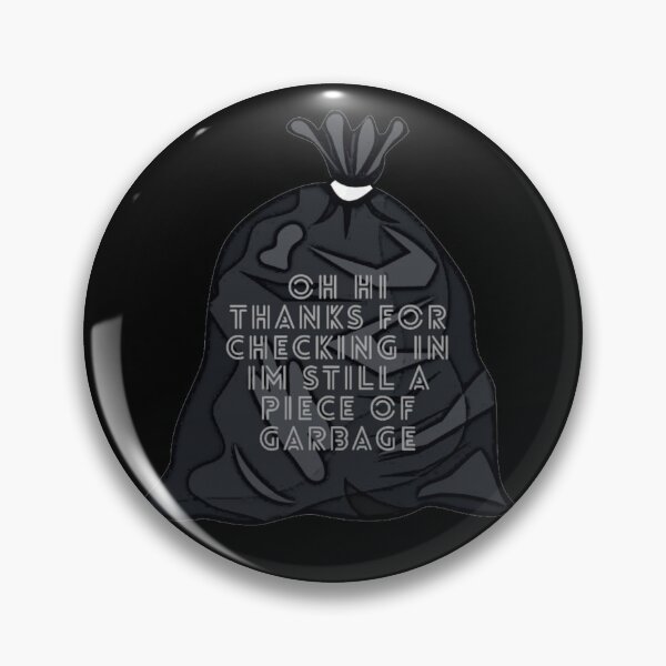 Item preview, Oh Hi Thanks For Checking In Im Still A Piece Of Garbage funny designed and sold by nasani.