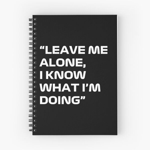 Item preview, Leave me alone, I know what i'm doing designed and sold by Purple-Light.