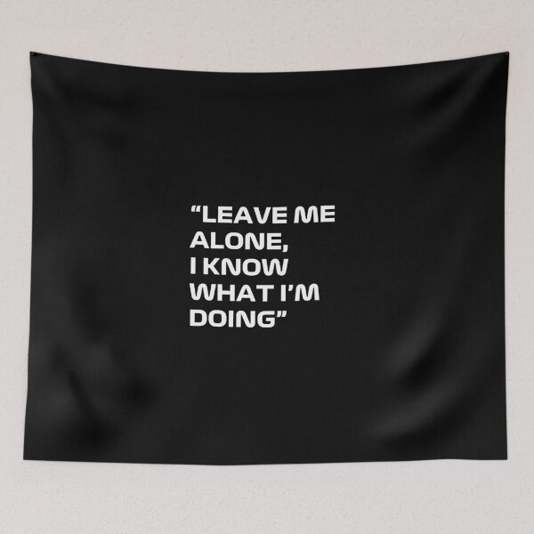 Item preview, Leave me alone, I know what i'm doing designed and sold by Purple-Light.