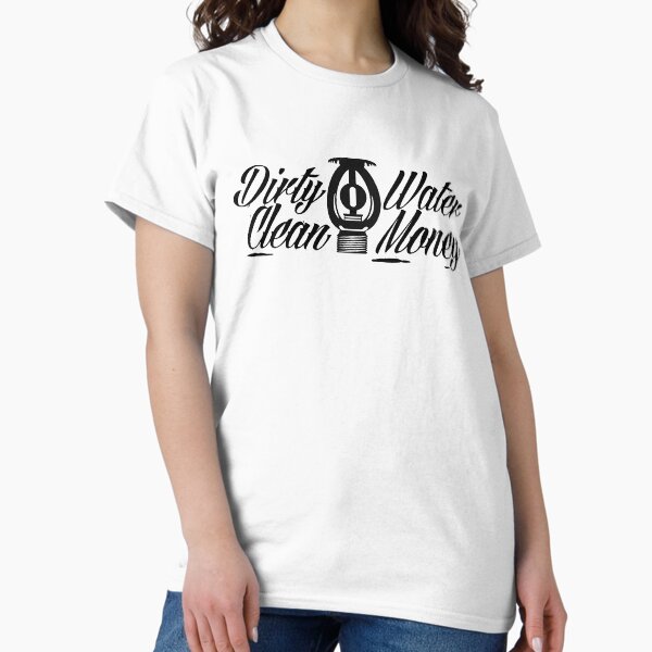 Item preview, Dirty Water Clean Money designed and sold by Tradeology.