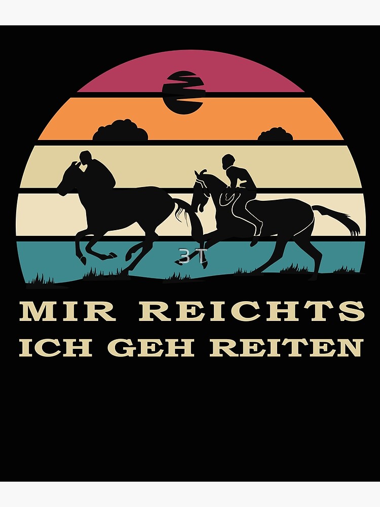 Wenn Das Leben Kompliziert Wird Geh Ich Reiten "Lustige Reiter Sprüche | Mir reichts ich geh Reiten" Poster by