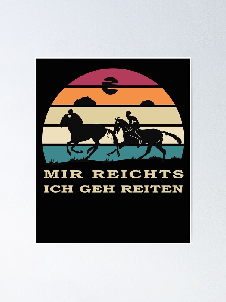 Wenn Das Leben Kompliziert Wird Geh Ich Reiten "Lustige Reiter Sprüche | Mir reichts ich geh Reiten" Poster by