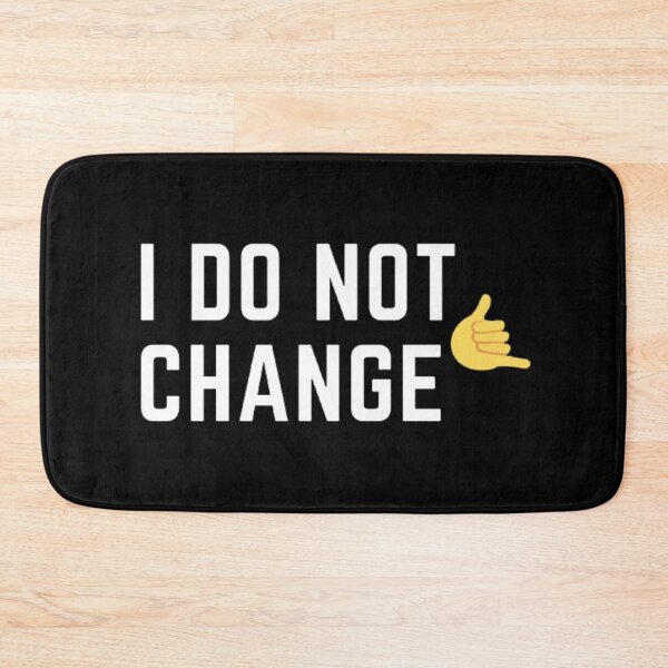 Item preview, I DO NOT CHANGE designed and sold by CumaTokaj.