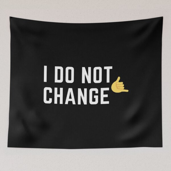Item preview, I DO NOT CHANGE designed and sold by CumaTokaj.