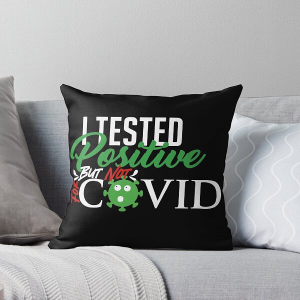 Item preview, I Tested Positive But Not For Covid designed and sold by KrooksArt.