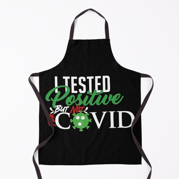 Item preview, I Tested Positive But Not For Covid designed and sold by KrooksArt.