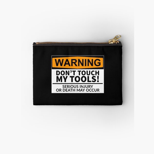 Item preview, Don’t Touch My Tools. Serious Injury Or Death May Occur designed and sold by T-ShirtGuy.
