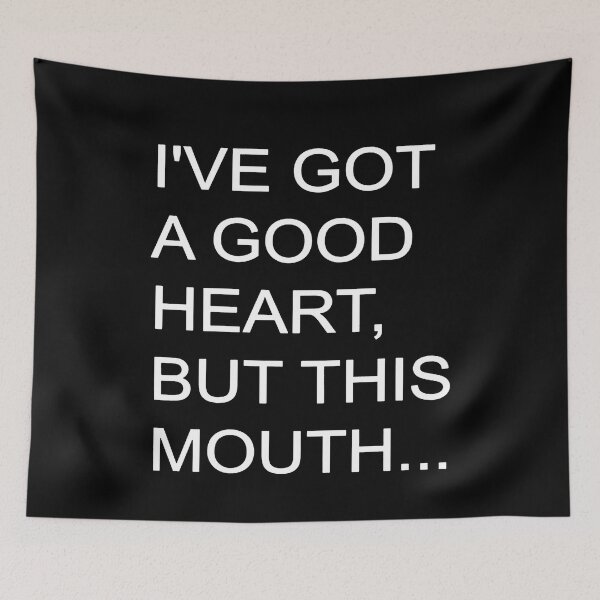 Item preview, I've Got a Good Heart But This Mouth... designed and sold by clickmostro.