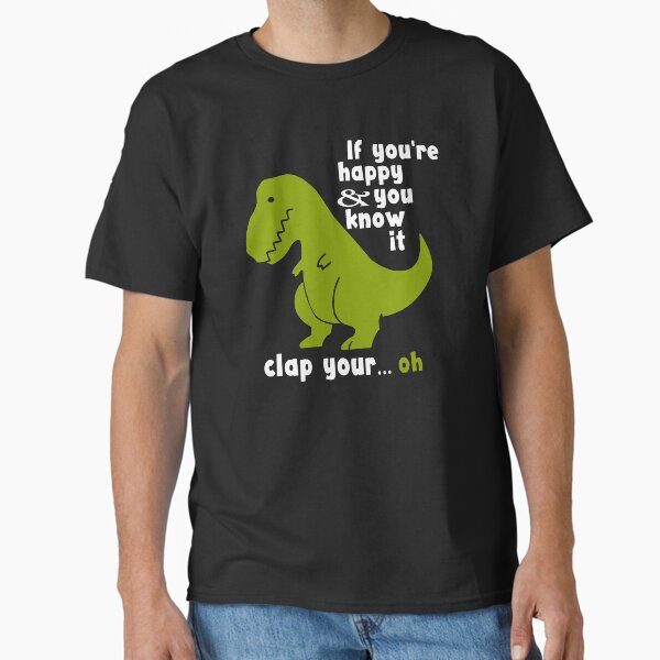Item preview, Funny T-Rex - If You're Happy and You Know It Clap Your Oh designed and sold by clickmostro.