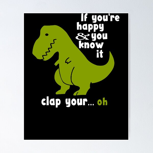 Item preview, Funny T-Rex - If You're Happy and You Know It Clap Your Oh designed and sold by clickmostro.