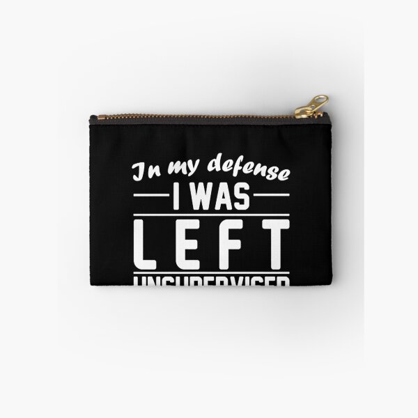 Item preview, In My Defense I Was Left Unsupervised designed and sold by clickmostro.