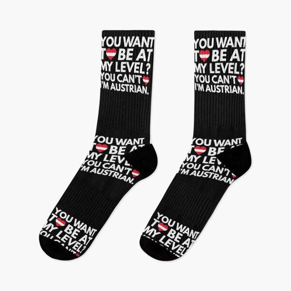 Item preview, You Want to Be at My Level? You Cant, I am Austrian. designed and sold by HelloFromAja.